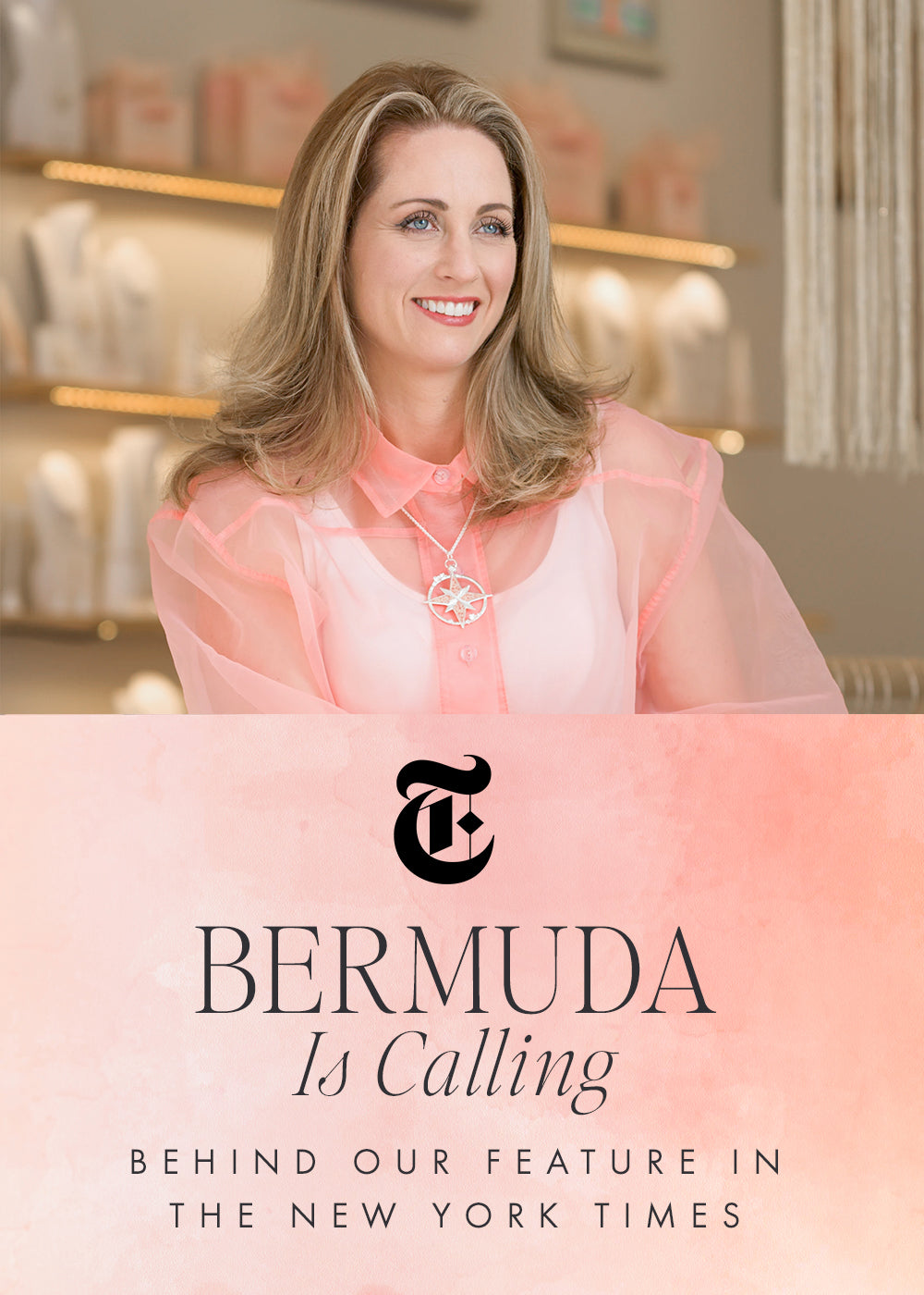 Bermuda is Calling. Behind our Feature in the New York Times
