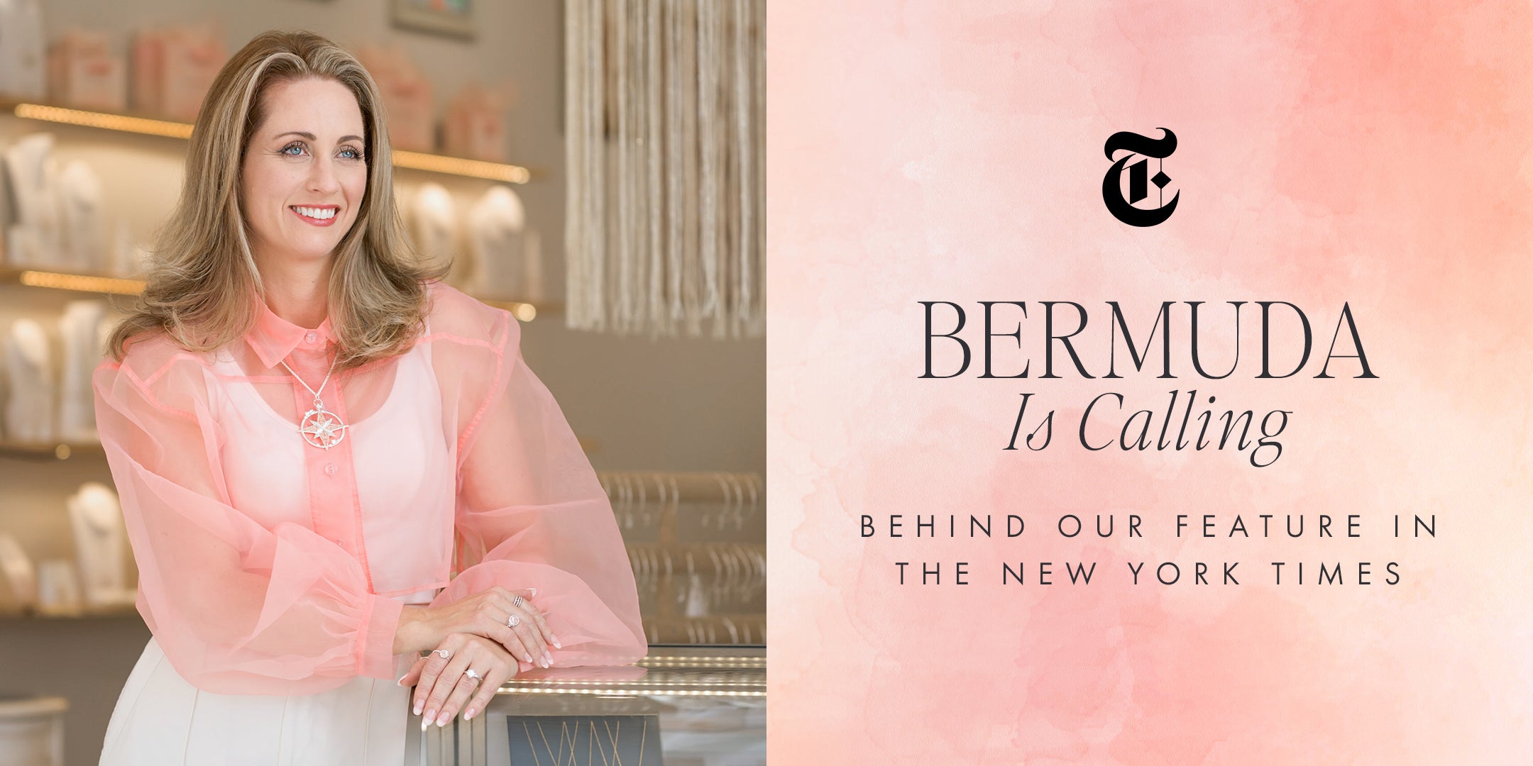 Bermuda is Calling. Behind our Feature in the New York Times